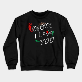 I love you mom Crewneck Sweatshirt